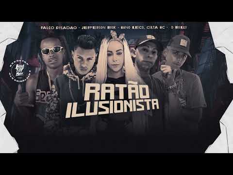 FALCO PESADÃO JEFFERSON BOK MANO LECO CELTA MC D,BELLY - RATÃO ILUSIONISTA #Viral