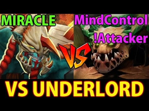 Miracle Vs Mind_Control & !Attacker- Dota 2: vs Underlord [Pitlord]