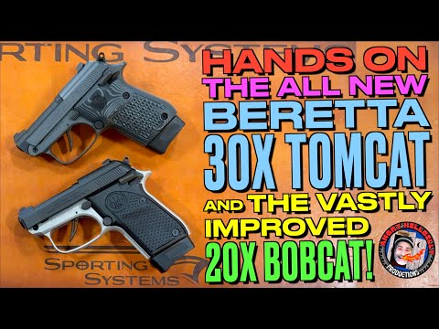 Hands-On with the New Beretta 30X Tomcat \u0026 20X Bobcat!