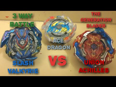 3 Way Battle: Union Achilles.Cn.Xt+ VS Slash Valkyrie.Bl.Pw VS Ace Dragon.St.Yr