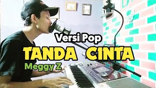 Download lagu Tanda Cinta - Meggy Z Versi pop (Cover) mp3 Download lagu Tanda Cinta - Meggy Z Versi pop (Cover) mp3