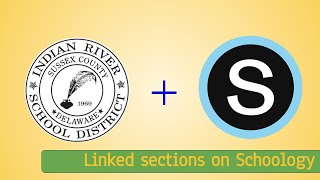IRSD Instructional: Understanding Linked Schoology Sections