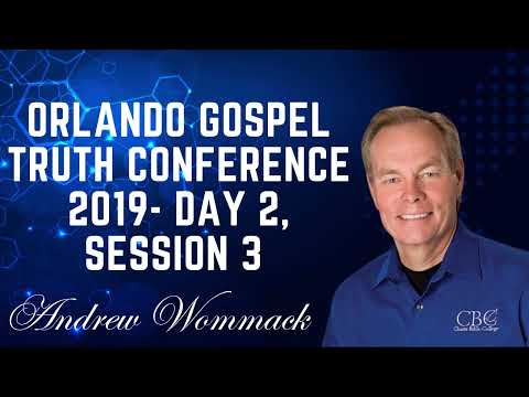 Orlando Gospel Truth Conference 2019  Day 2, Session 3   Andrew Wommack