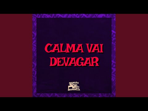 Calma Vai Devagar