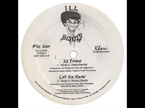 Ill Biskits - 22 Years