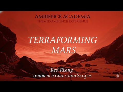 TERRAFORMING MARS | Red Rising Ambience and Soundscapes