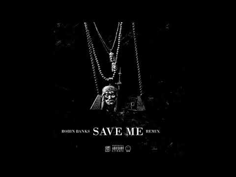 Robin Banks - Save Me Remix (Official Audio)
