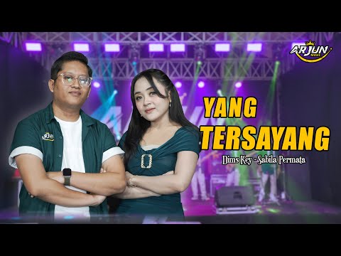 YANG TERSAYANG - SABILA FT DIMAS KEY - ARJUN MUSIC LAMONGAN ( COVER )