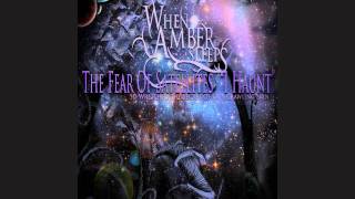 When Amber Sleeps - The Fear of Satellites 