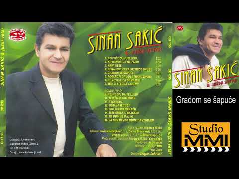 Sinan Sakic i Juzni Vetar - Gradom se sapuce