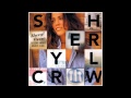 Sheryl Crow - Can't Cry Anymore 