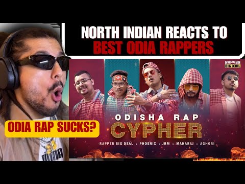 NORTH INDIAN REACTS TO Odisha Rap Cypher - Rapper Big Deal, Phoenix, JRM, Maharaj, Aghori