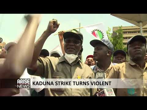 KADUNA STRIKE TURNS VIOLENT - ARISE NEWS REPORT