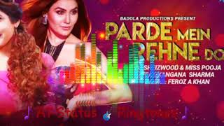 Parde Mein Rehne Do Ringtone | Dj Sheizwood | Miss Pooja | Kangana Sharma | Latest Ringtone 2018 Parde Mein Rehne Do Ringtone | Dj Sheizwood | Miss Pooja | Kangana Sharma | Latest Ringtone 2018