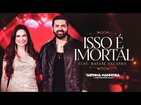 Isso É Imortal   - Gatinha Manhosa - Feat. Rayane Façanha  ( Oficial )