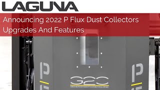 Announcing 2022 P Flux Dust Collectors Upgrades And Features | Classic Machinery