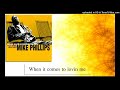Mike Phillips  - When It Comes To Lovin Me