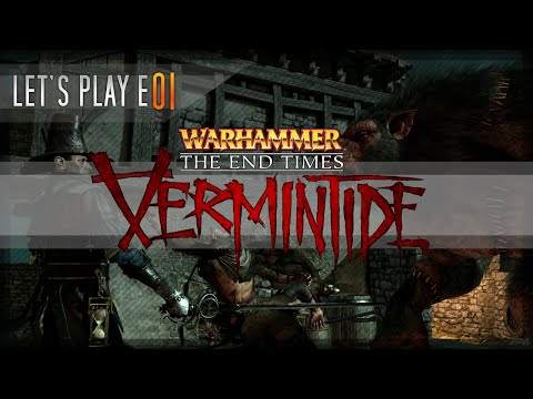 Warhammer: End Times - Vermintide - Let's Play E01