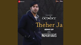 Theher Ja Remix by DJ Notorious (October)