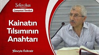 Kainatın Tılsımının Anahtarı/Hüseyin Özdemir