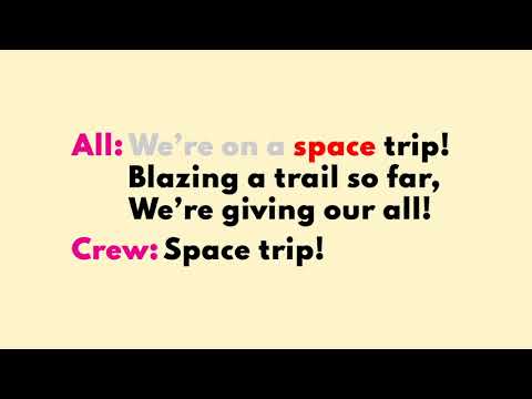 "Space Trip" Sing it!