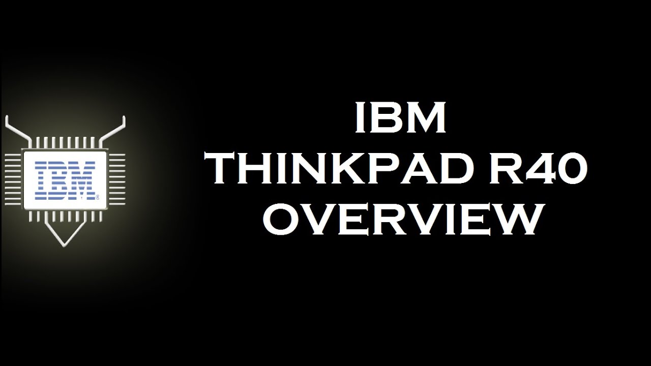 Let's look: IBM Thinkpad R40