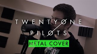 Twenty One Pilots "Heathens" ► Metal Cover
