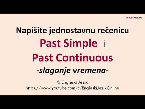 Napišite jednostavnu rečenicu koristeći Past Simple i Past Continuous | Slaganje vremena