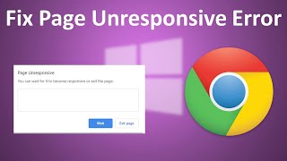 Fix Page Unresponsive Error in Google Chrome on Windows 10