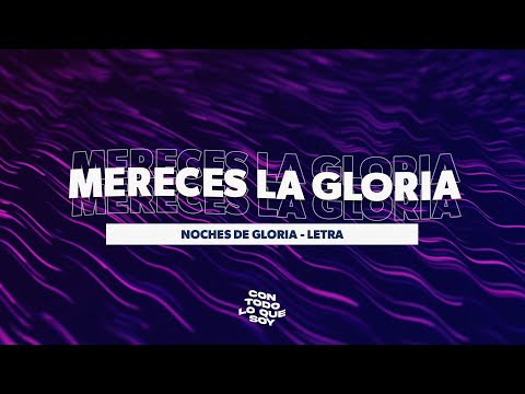 Mereces La Gloria | Letra - Noches De Gloria