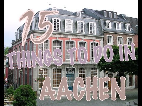 Top 15 Things To Do In Aachen, Germany