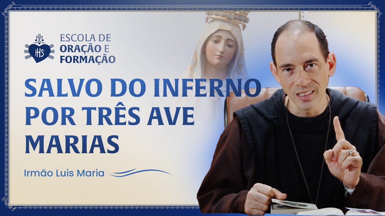Saved from Hell by Three Hail Marys – Brother Luis Maria | Walking with Mary – Day 18