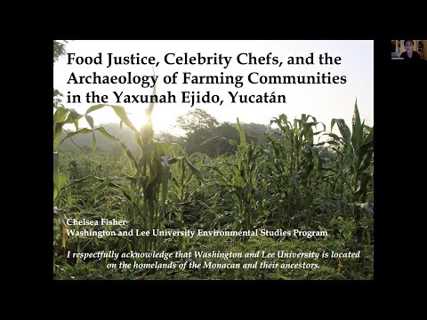 Maya at the Playa 2021 Chelsea Fisher - Food Justice, Celebrity Chefs, and the Archaeology of Farmin
