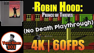 Robin Hood: Prince of Thieves NES | No Death Playthrough | 4K 60FPS | Video Games 101