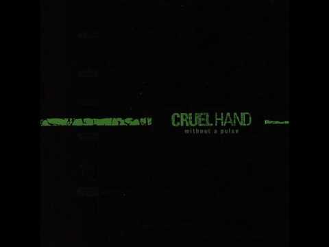 Cruel Hand - Lack Thereof