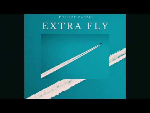 Philipp Zappel - Extra Fly