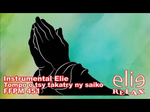 Elierelax  Instrumental Elie   Tompo o tsy takatry ny saiko   FFPM 451