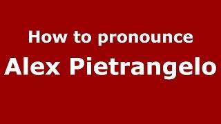 How to pronounce Alex Pietrangelo