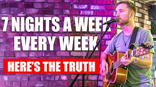 I Gigged 7 Nights A Week For A Year - This Is What Happened