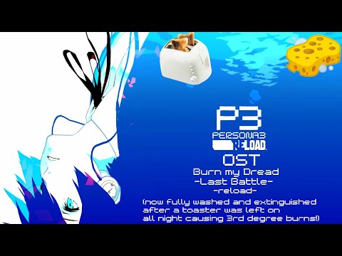 Persona 3 Reload OST - Burn My Dread -Last Battle- [FINAL WASH AS OF 2024!] HQ