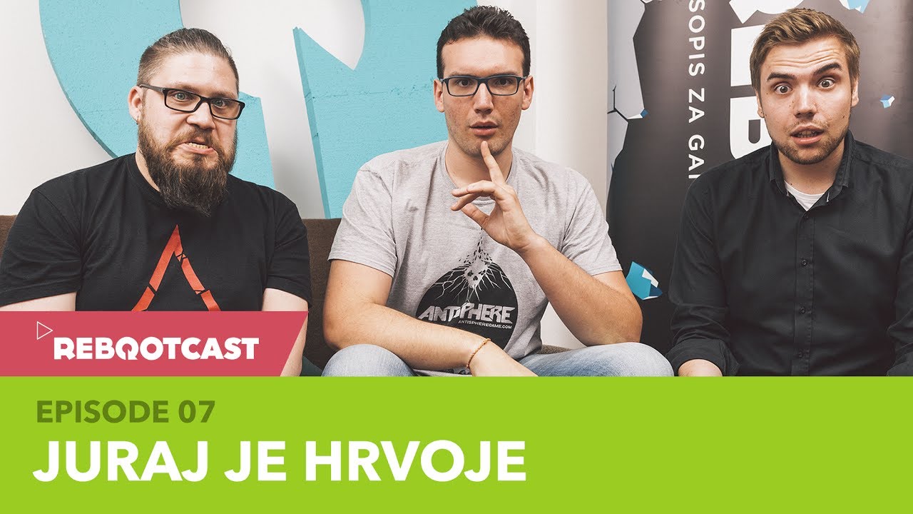 Rebootcast / Episode 07 / Juraj je Hrvoje