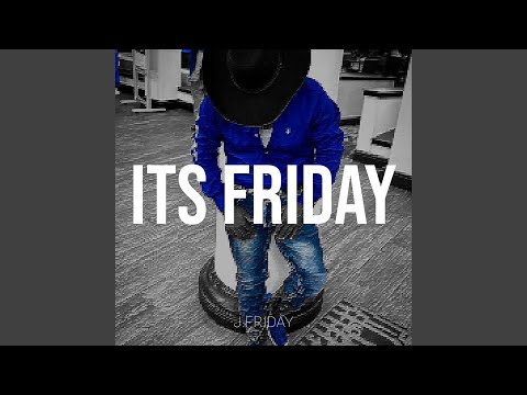 Its Friday
