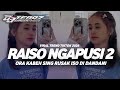 DJ RAISO NGAPUSI 2 VIRAL FYP TIKTOK TERBARU 2026 REMIX BY DJ TEBAZ