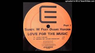 Sandy W Feat. Duane Harden - Love For The Music (Original Golden Session Mix)