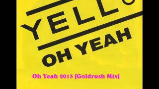 Yello - Oh Yeah 2013 [GoldRush Mix]  Yello MegaMix 2013 sample.avi