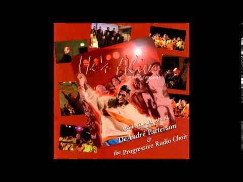 DeAndre Patterson and Progressive Radio Choir He's Alive