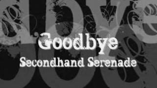 Goodbye - Lyrics - Secondhand Serenade