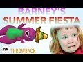 Barney S Summer Fiesta NSM THROWBACK