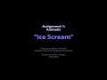 "Ice Scream" 