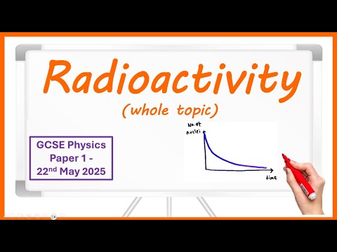 All of RADIOACTIVITY topic in 25 minutes! (GCSE Physics Paper 1)